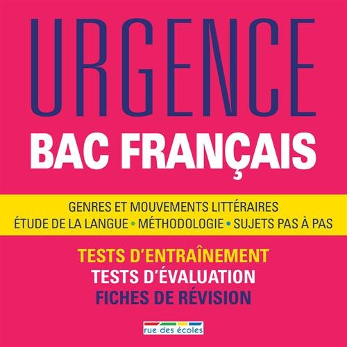 Urgence bac français : genres et mouvements littéraires, étude de la langue, méthodologie, sujets pa