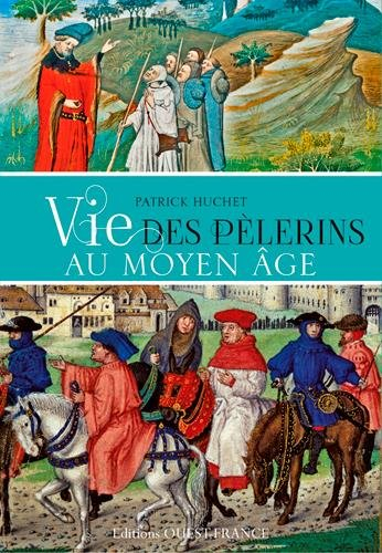 Vie des pélerins au Moyen Age