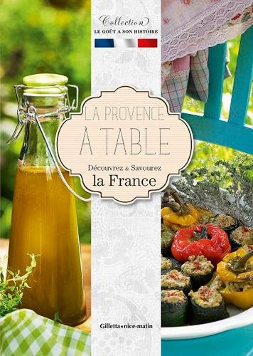 La Provence à table : découvrez & savourez la France