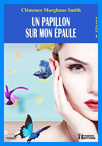 Un papillon sur mon épaule: Saison 1