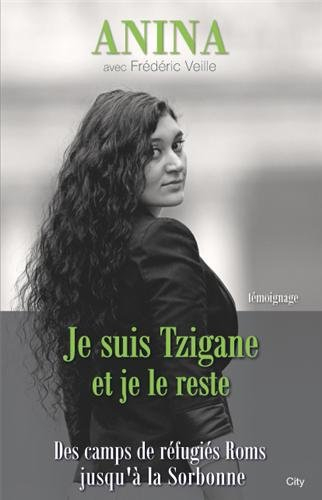 Je suis Tzigane et je le reste : des camps de réfugiés roms jusqu'à la Sorbonne