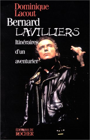 Bernard Lavilliers : itinéraires d'un aventurier