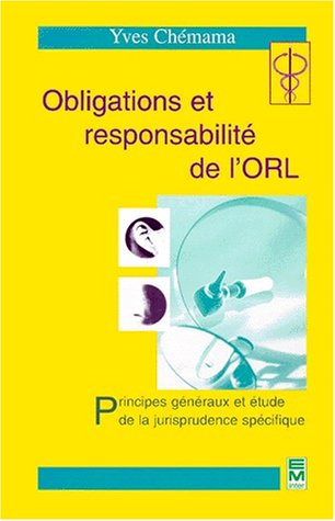 Obligations et responsabilités de l'ORL : principes généraux et études de la jurisprudence spécifiqu