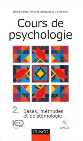 Cours de psychologie. Vol. 2. Bases, méthodes, épistémologie