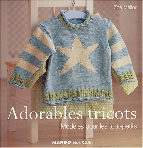 Adorables tricots : modèles pour les tout-petits