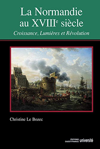 La Normandie au XVIIIe siècle : croissance, Lumières et Révolution