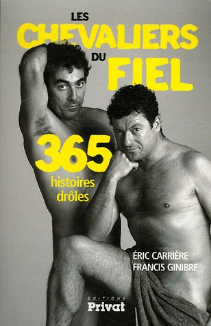 Les chevaliers du fiel : 365 histoires drôles