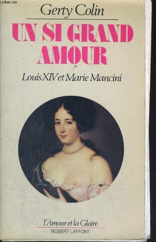 Un Si grand amour : Louis XIV et Marie Mancini