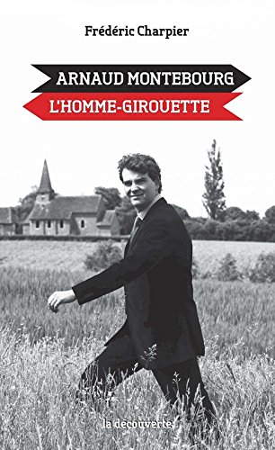 Arnaud Montebourg, l'homme girouette
