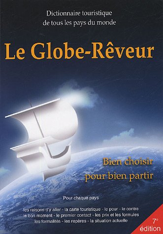 le globe-rêveur 2005 : dictionnaire touristique de tous les pays du monde