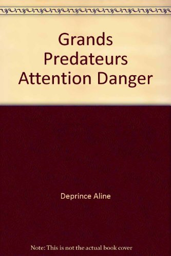 Grands prédateurs : attention... danger !