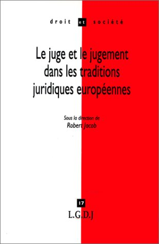 Le juge et le jugement dans les traditions juridiques européennes : étude d'histoire comparée