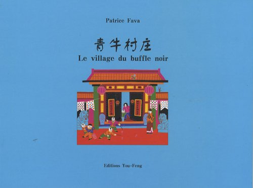 le village du buffle noir : d'après les peintures naïves de ju xianxun