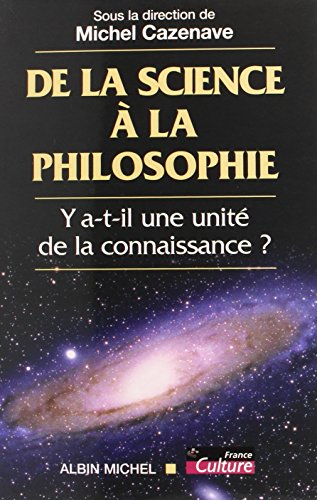 De la science à la philosophie : y a-t-il une unité de la connaissance ?