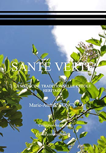 SANTE VERTE - La médecine traditionnelle créole, héritage