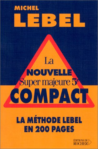 La nouvelle : super majeure 5e : compact : la méthode Lebel en 200 pages