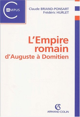 L'Empire romain d'Auguste à Domitien : 27 av. J.-C.-96 ap. J.-C.