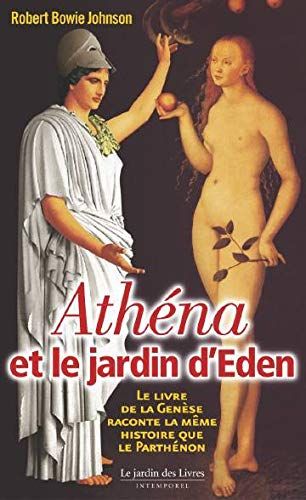 Athéna et le jardin d'Eden : le livre de la Genèse raconte la même histoire que le Parthénon