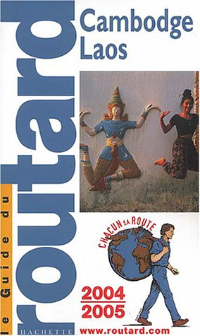 Guide du Routard : Laos - Cambodge 2004