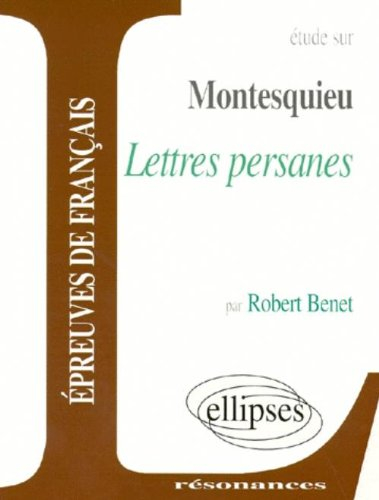 Etude sur Montesquieu, Lettres persanes : épreuves de français