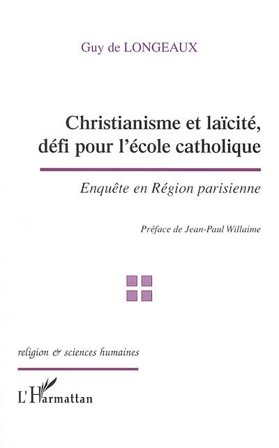 Christianisme et laïcité, défi pour l'école catholique : enquête en Région parisienne