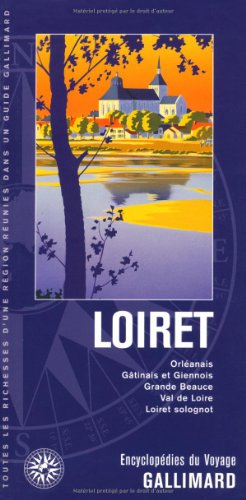 Loiret : Orléanais, Gatinais et Giennois, Grande Beauce, Val de Loire, Loiret solognot
