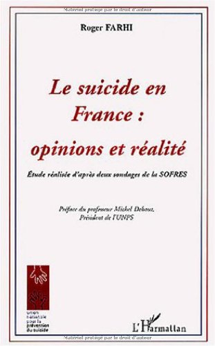 Le suicide en France : opinions et réalité : étude réalisée d'après deux sondages de la Sofres