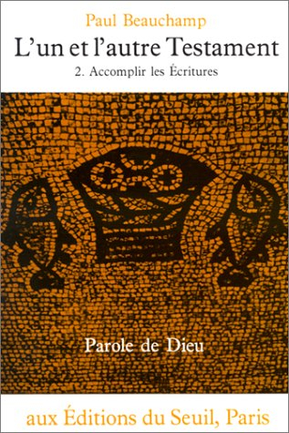 L'Un et l'autre Testament. Vol. 2. Accomplir les Ecritures