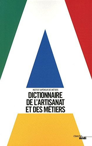 Dictionnaire de l'artisanat et des métiers