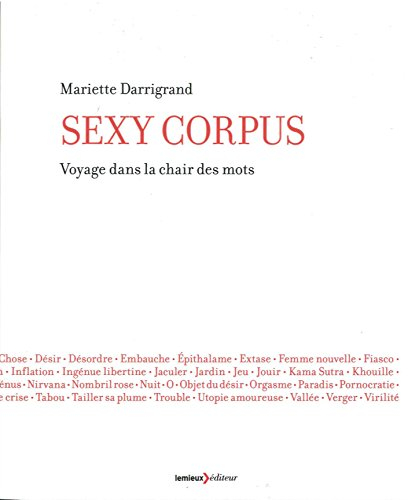 Sexy corpus : voyage dans la chair des mots