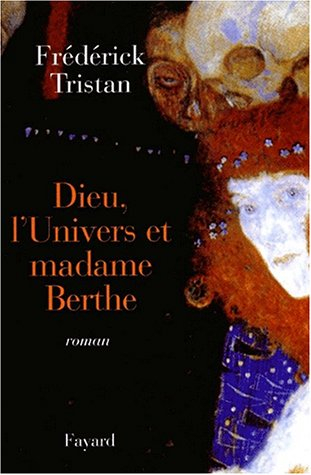 Dieu, l'univers et Madame Berthe