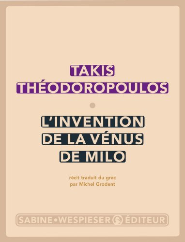 L'invention de la Vénus de Milo : récit