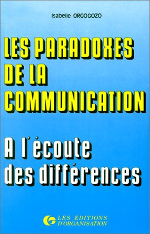 Les Paradoxes de la communication : à l'écoute des différences