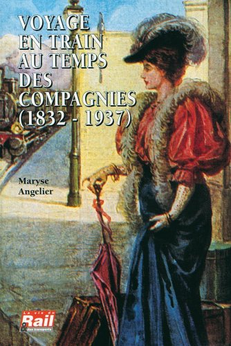 Voyage au temps des compagnies (1832-1937)