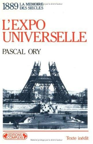 1889, l'expo universelle - Pascal Ory
