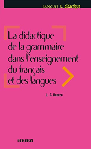 La didactique de la grammaire dans l'enseignement du français et des langues : savoirs savants, savo