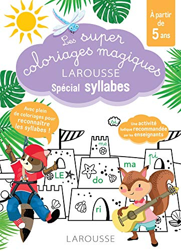 Les super coloriages magiques Larousse : spécial syllabes : à partir de 5 ans