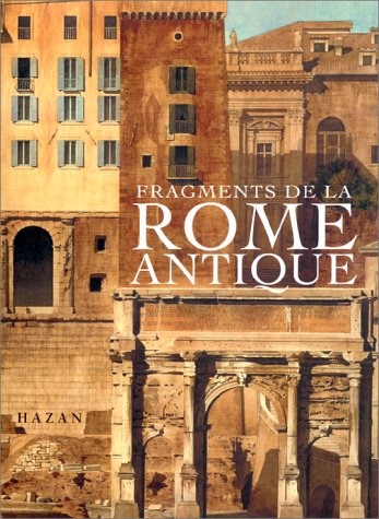 Fragments de la Rome antique : dessins des architectes français vainqueurs du Prix de Rome, 1786-192