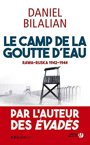 Le camp de la goutte d'eau : Rawa Ruska 1942-1944