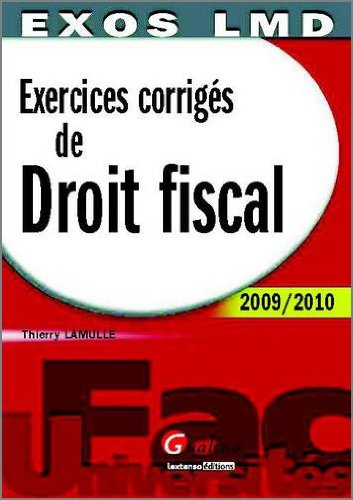 Exercices corrigés de droit fiscal : édition 2009-2010