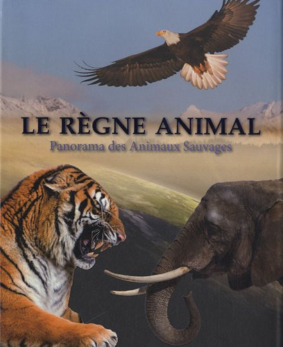 Le règne animal : panorama des animaux sauvages