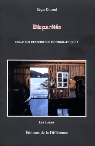 Essais sur l'expérience photographique. Vol. 2. Disparités