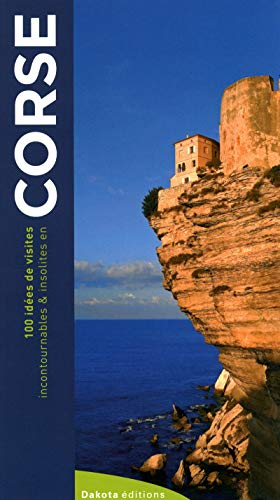 100 idées de visites incontournables & insolites en Corse
