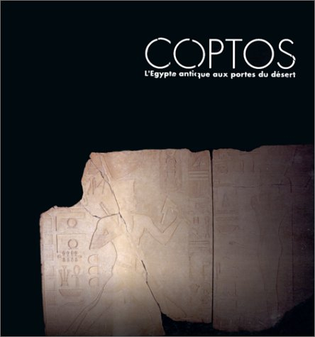 Coptos : l'Egypte aux portes du désert : exposition, Lyon, Musée des beaux-arts, 3 févr.-7 mai 2000