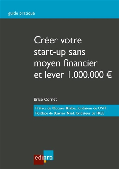 Créer votre start-up sans moyen financier et lever 1.000.000 euros