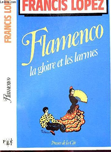 Flamenco : la gloire et les larmes