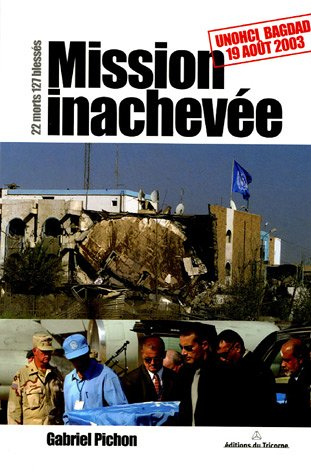 Mission inachevée : UNOHCI Bagdad, 19 août 2003 : 22 morts, 127 blessés