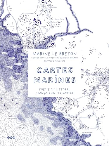 Cartes marines : poésie du littoral français en 130 cartes