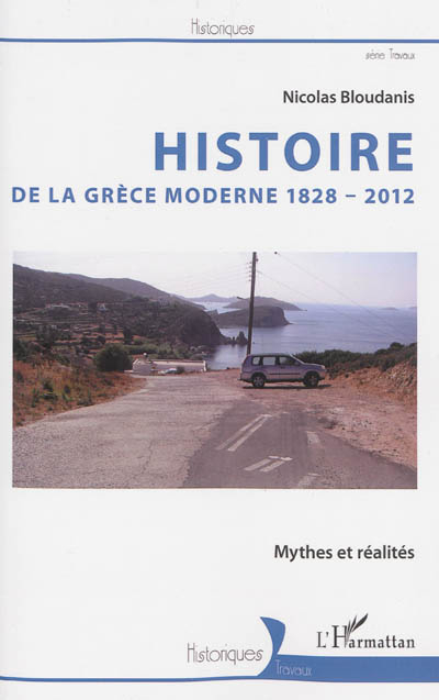 Histoire de la Grèce moderne, 1828-2012 : mythes et réalités