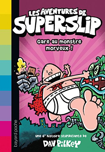 Les aventures de Superslip. Vol. 6. Gare au monstre morveux !
